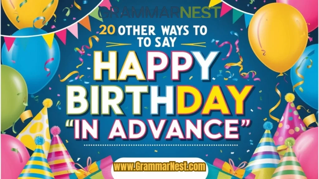 20 other ways to say happy birthday in advance