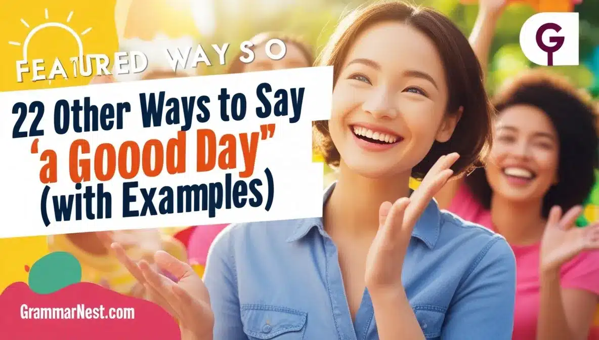 22 other ways to say have a good day