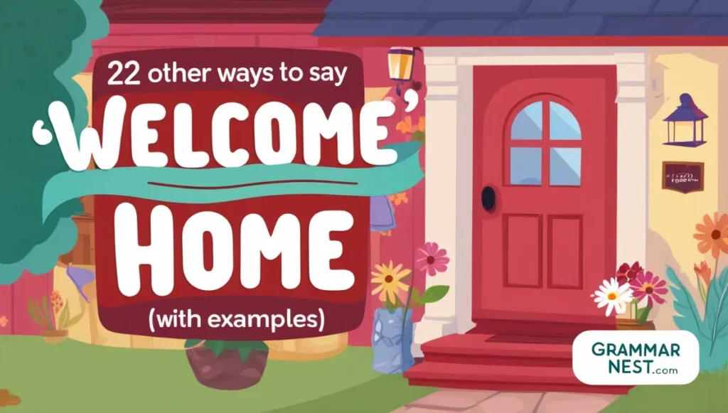 22 other ways to say welcome home