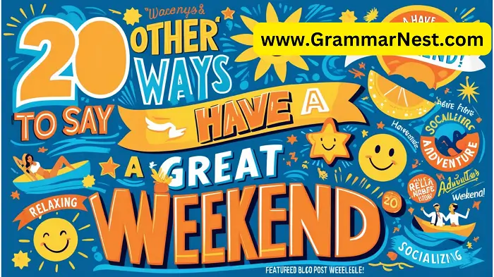 How to say have a great weekend