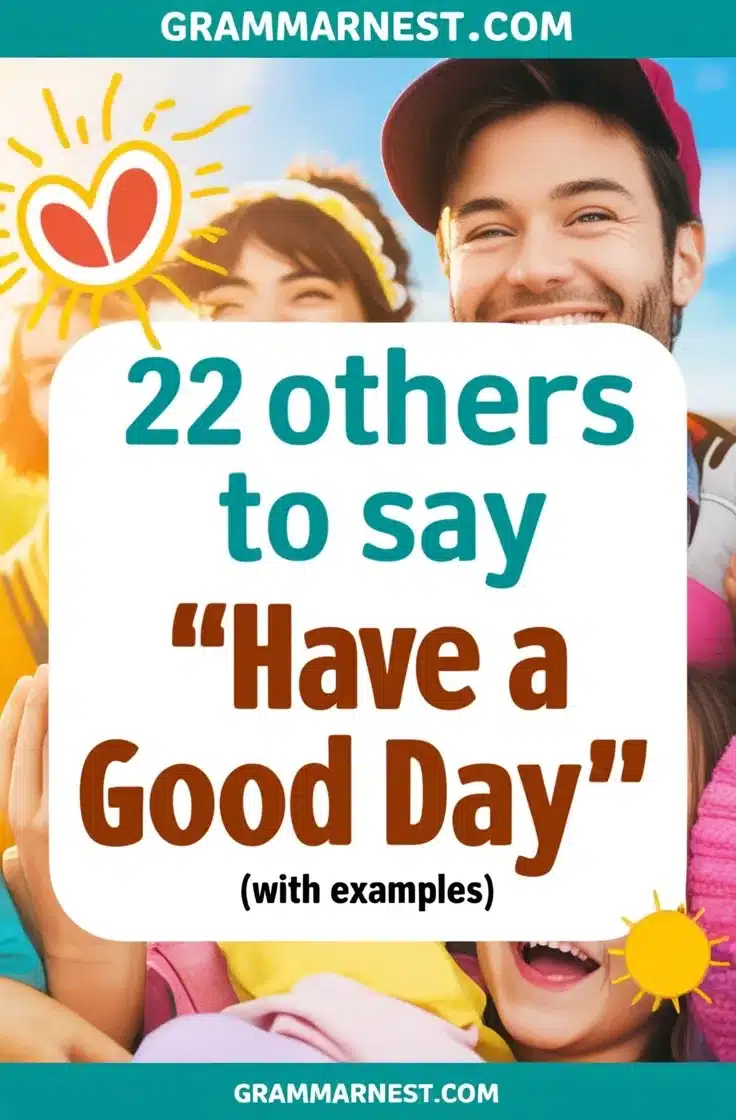 alternate ways to say have a good day